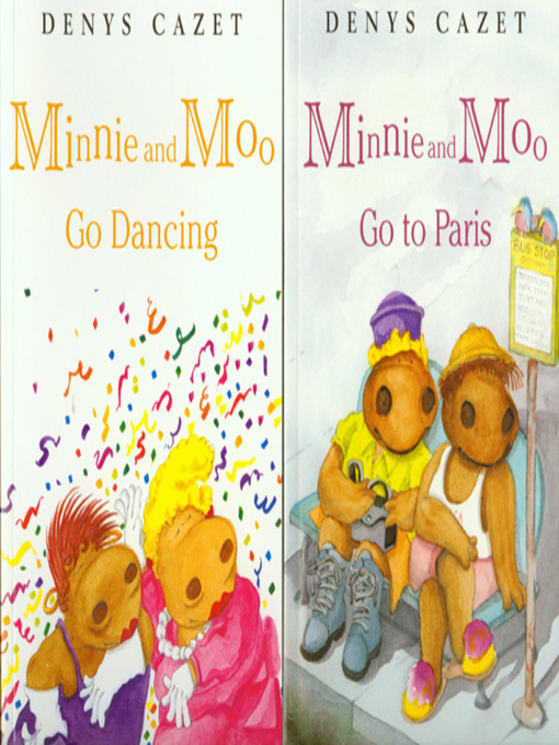 Title details for Minnie and Moo Go Dancing / Minnie and Moo Go to Paris by Denys Cazet - Available